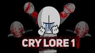 CRY LORE 1 PART MADNESS DAY [upl. by Lalita]