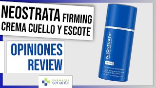 NEOSTRATA Crema Cuello Opiniones 🌺Neostrata Firming Cuello y Escote 💚FARMACIA SENANTE [upl. by Judsen636]