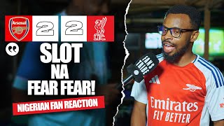 ARSENAL 22 LIVERPOOL  Psalm  NIGERIAN FANS REACTION  Premier League 24245 HIGHLIGHTS [upl. by Llednar]