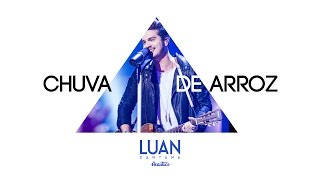 Luan Santana  Chuva de arroz DVD Luan Santana Acústico [upl. by Aramen]