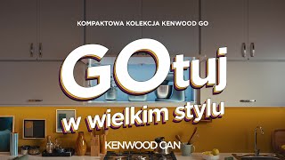 GOtuj w wielkim stylu z nową kolekcją Kenwood GO [upl. by Norah]