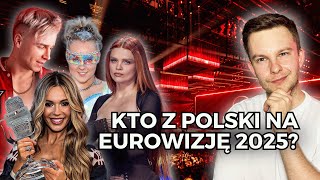 EUROWIZJA 2025 KTO BĘDZIE REPREZENTOWAŁ POLSKĘ 🇵🇱 [upl. by Ainola]