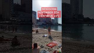 BENIDORM NOVEMBER 5TH 2024 HEATWAVE ☀️❤️ benidorm ytshorts heatwave spain [upl. by Ferna]