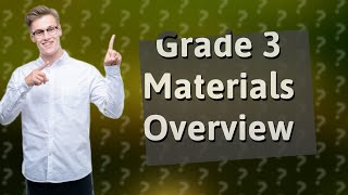 What are materials Grade 3 [upl. by Ailhad465]