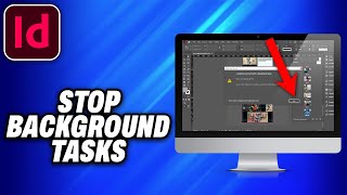 How To Stop Background Tasks Adobe InDesign 2024  Easy Fix [upl. by Florencia126]