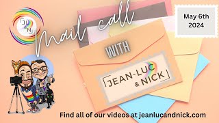 Mail Call with JeanLuc and Nick  May 6 2024 [upl. by Accebar107]