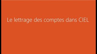 Le lettrage des comptes de tiers dans Ciel Comptabilité [upl. by Ahsenrad]