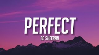 Ed Sheeran  Perfect Lyrics [upl. by Nelag]