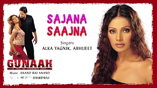 Sajana Saajna Best Audio Song  GunaahBipasha BasuAlka YagnikAbhijeetAnand Raj Anand [upl. by Freemon]