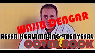 quotCover Lagu Menyesal  Ressa Herlambang  Suara Emosional Richi Bawa Kenangan Mendalamquot [upl. by Drucie]