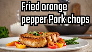 Crispy Fried Orange Pepper Pork Chops Recipe [upl. by Ial]