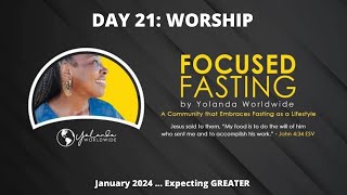 Expecting GREATER in 2024 – Day 21 WORSHIP A FOCUSED FASTING Event [upl. by Aneloaup]