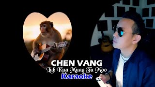 Lub kua muag tu moo  karaoke acoustic version  CHEN VANG  Cover [upl. by Sugihara]