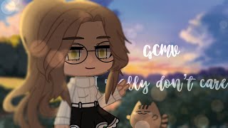 I Really Don’t Care  GCMV  Gacha Club [upl. by Yrrat482]