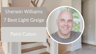 Sherwin Williams 7 Best Light Greige Paint Colors [upl. by Sperling]