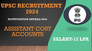 UPSC Recruitment 2024 I Assistant Cost Accounts Officer  BCom  CA  CMA [upl. by Eledoya]