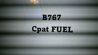 767 Cpat  FUEL [upl. by Brandt]