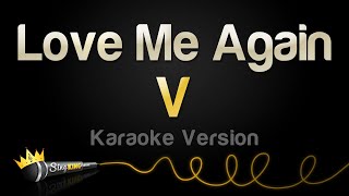 V  Love Me Again Karaoke Version [upl. by Asirrom748]