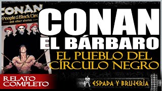 EL PUEBLO DEL CIRCULO NEGRO Relato Completo  3 horas  CONAN EL BÁRBARO conan espadaybrujeria [upl. by Porett404]