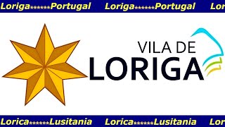 VILA DE LORIGA  BRASÃO DE LORIGA  LOGOTIPO DE LORIGA  HISTÓRIA DE LORIGA [upl. by Watanabe]