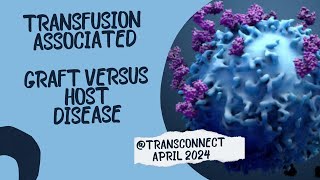 Transfusion Associated Graft Versus Host Disease TAGVHD Episode 49 [upl. by Thomey]