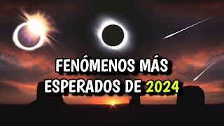 Los Fenómenos Astronómicos Más Esperados De 2024 [upl. by Anaeg]