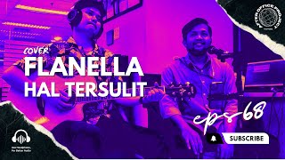 After Office Project  EP 68  FLANELLA  HAL TERSULIT Cover [upl. by Parks]