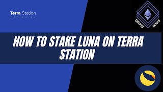 How to Stake Luna on Terra Station  Tutorial 2021 [upl. by Allebara630]