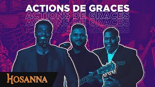 Chants daction de grâce  Hosanna compilation [upl. by Ephraim]