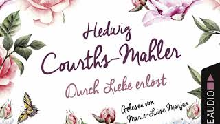 Hedwig CourthsMahler  Durch Liebe erlöst [upl. by Laenej125]