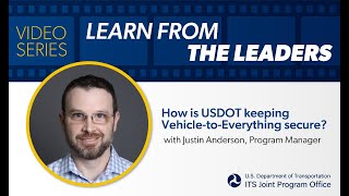 Learn from the Leaders How is USDOT keeping V2X secure [upl. by Turk]