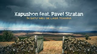 Kapushon feat Pavel Stratan  În satu meu se lasă toamna Official Video [upl. by Socem]