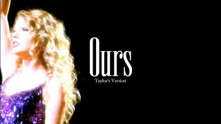 Ours  Taylor Swift Taylors Version Lyric Video [upl. by Rogerio]