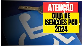 Isenções para PCD 2024 O Guia das Mudanças Veja Como Garantir Seus Benefícios [upl. by Allegna]