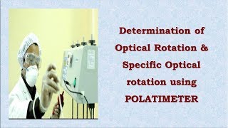 Determination of Optical Rotation amp Specific Optical rotation using POLATIMETER [upl. by Sheeb]