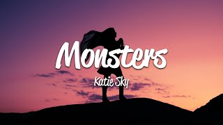 Katie Sky  Monsters Lyrics [upl. by Aihsad716]