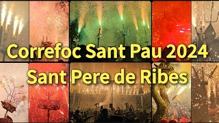 Correfoc Sant Pau 2024 Sant Pere de Ribes [upl. by Imeka591]