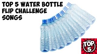 TOP 5 Water Bottle Flip Challenge Songs [upl. by Celik]