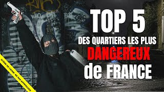 TOP 5  LES QUARTIERS LES PLUS DANGEREUX DE FRANCE [upl. by Tiebout713]