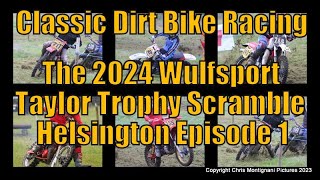 The Wulfsport Taylor Trophy Scramble Helsington 2024 Episode 1 [upl. by Undis653]