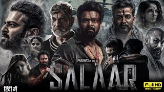 Salaar Full Movie In Hindi Dubbed  Prabhas  Shruti Haasan  Jagapathi Babu  Review amp Facts HD [upl. by Larisa758]