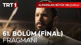 Alparslan Büyük Selçuklu 61 Bölüm Final Fragmanı I AlparslanBuyukSelcukluDizisi [upl. by Nagaet340]