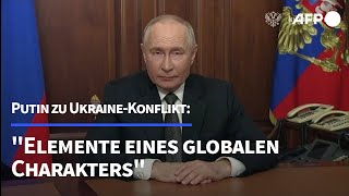 Putin UkraineKonflikt hat nun quotElemente eines globalen Charaktersquot  AFP [upl. by Maleeny424]