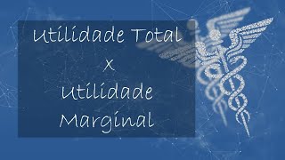 Pílula de Conhecimento  Utilidade Total x Utilidade Marginal [upl. by Tri]