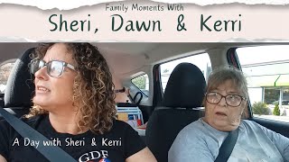 A Day with Sheri amp Kerri [upl. by Noryt]