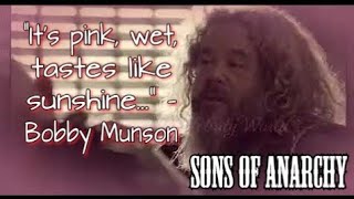 quotIts pink wet tastes like sunshinequot  Bobby Munson Sons of Anarchy [upl. by Benny]