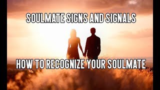 Soulmate Signs and Signals  How to Recognize Your Soulmate [upl. by Porcia]