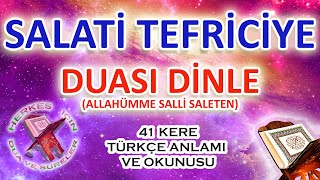 Salatı tefriciye duası dinle 41 kere salat ı tefriciye duası Herkes Salatı tefriciye duası arapça [upl. by Acissaj]