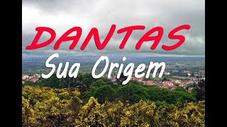 DANTAS sua origem  DANTAS its origin [upl. by Murry]