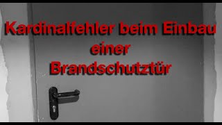 Der Kardinalfehler beim Einbau einer Brandschutztür [upl. by Luca]